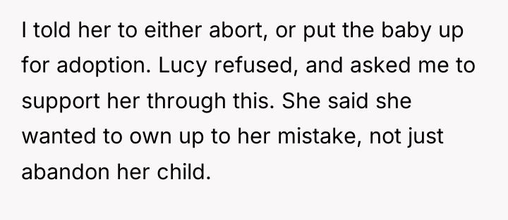 I told her to either abort, or put the baby...