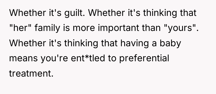 Whether it's guilt. Whether it's thinking that "her" family is...