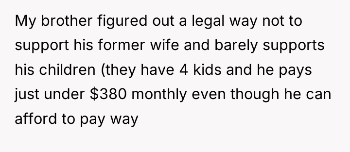 My brother figured out a legal way not to support...