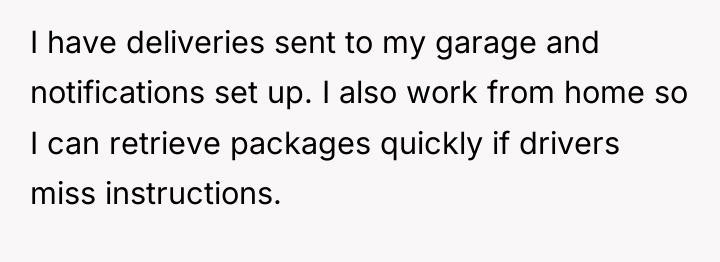 I have deliveries sent to my garage and notifications set...