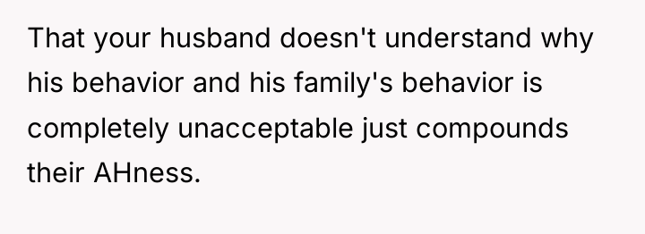 That your husband doesn't understand why his behavior and his...