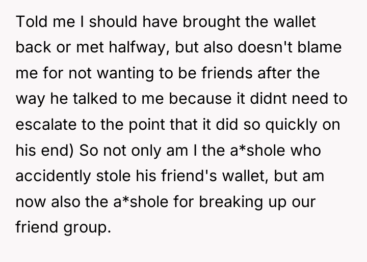Told me I should have brought the wallet back or...