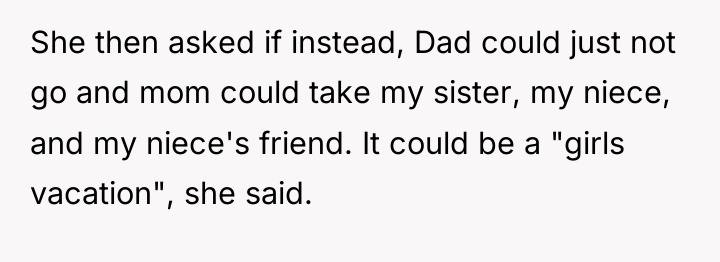 She then asked if instead, Dad could just not go...