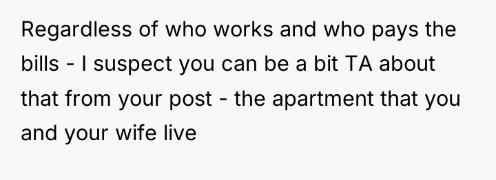 Regardless of who works and who pays the bills -...