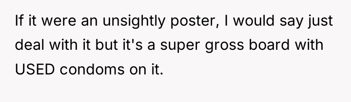 If it were an unsightly poster, I would say just...