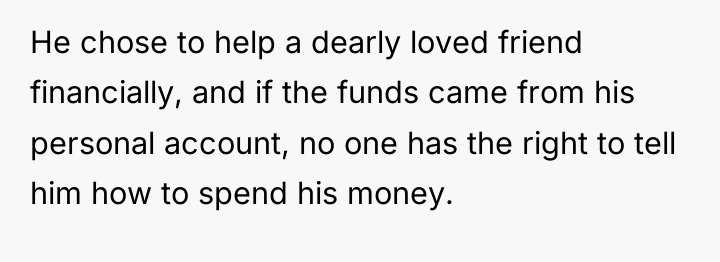 He chose to help a dearly loved friend financially, and...
