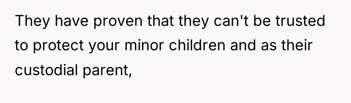 They have proven that they can't be trusted to protect...