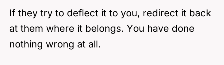 If they try to deflect it to you, redirect it...
