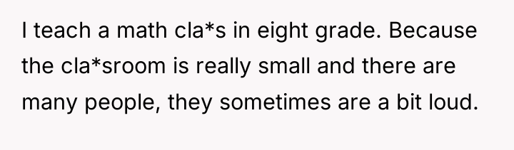 I teach a math cla*s in eight grade. Because the...