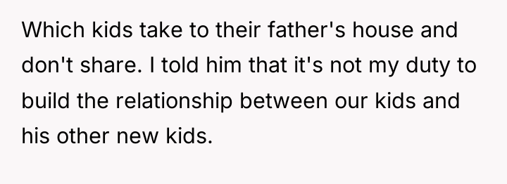 Which kids take to their father's house and don't share....