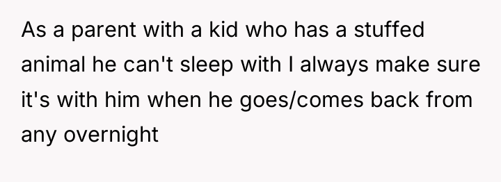 As a parent with a kid who has a stuffed...