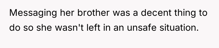 Messaging her brother was a decent thing to do so...