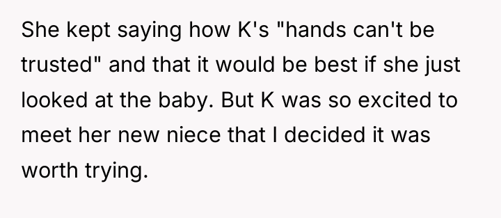 She kept saying how K's "hands can't be trusted" and...