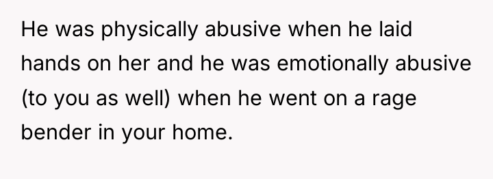 He was physically abusive when he laid hands on her...