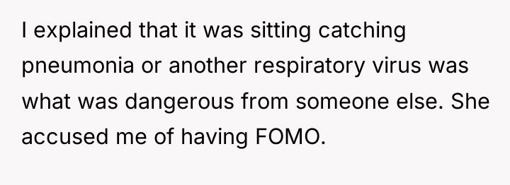 I explained that it was sitting catching pneumonia or another...