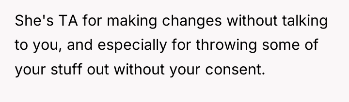 She's TA for making changes without talking to you, and...