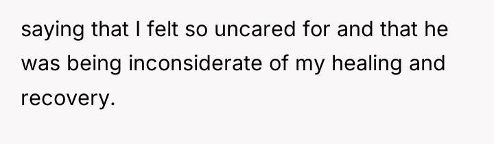 saying that I felt so uncared for and that he...
