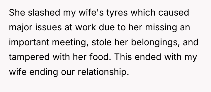 She slashed my wife's tyres which caused major issues at...
