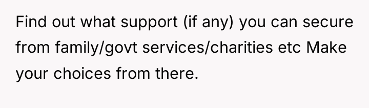 Find out what support (if any) you can secure from...