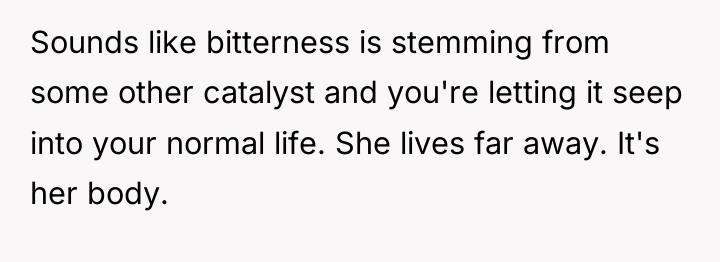 Sounds like bitterness is stemming from some other catalyst and...