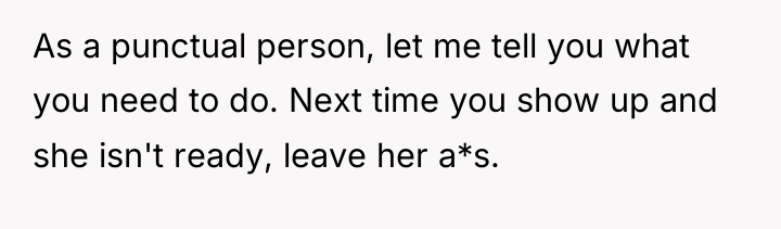 As a punctual person, let me tell you what you...