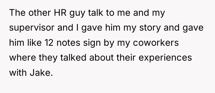 The other HR guy talk to me and my supervisor...