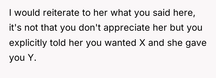 I would reiterate to her what you said here, it's...