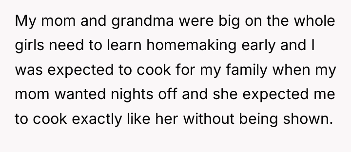 My mom and grandma were big on the whole girls...