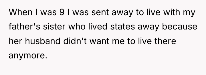 When I was 9 I was sent away to live...