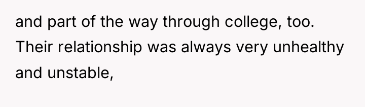 and part of the way through college, too. Their relationship...