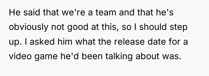 He said that we're a team and that he's obviously...