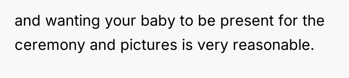 and wanting your baby to be present for the ceremony...