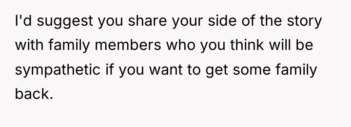 I'd suggest you share your side of the story with...