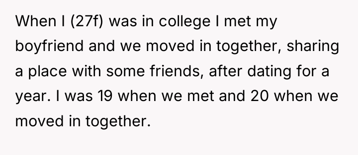 When I (27f) was in college I met my boyfriend...