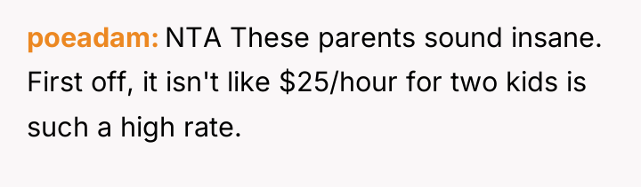 poeadam NTA These parents sound insane. First off, it isn't...
