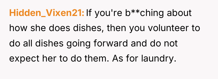 Hidden_Vixen21 If you're b**ching about how she does dishes, then...