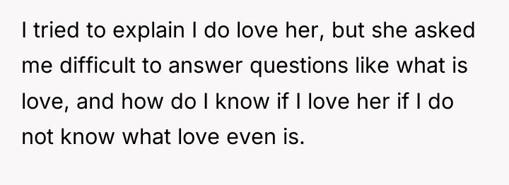 I tried to explain I do love her, but she...