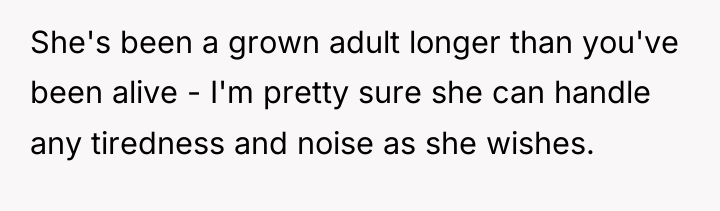 She's been a grown adult longer than you've been alive...