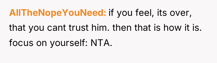 AllTheNopeYouNeed if you feel, its over, that you cant trust...