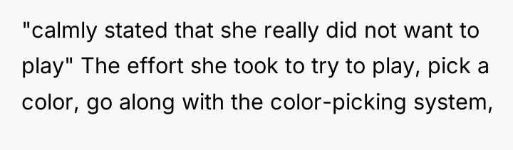 "calmly stated that she really did not want to play"...