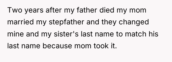 Two years after my father died my mom married my...