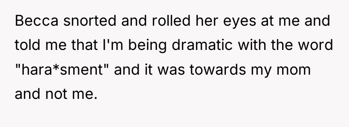 Becca snorted and rolled her eyes at me and told...