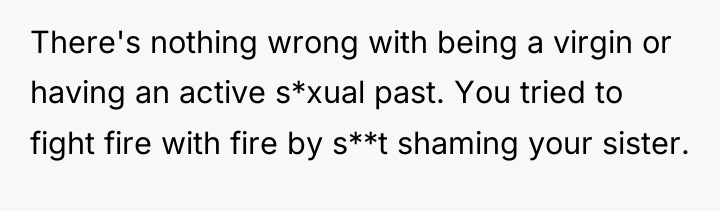 There's nothing wrong with being a virgin or having an...