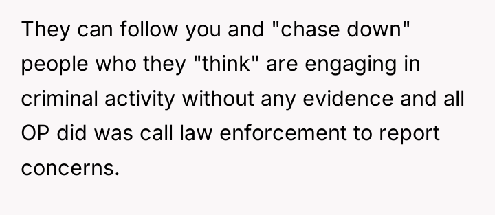They can follow you and "chase down" people who they...