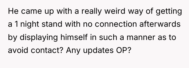 He came up with a really weird way of getting...