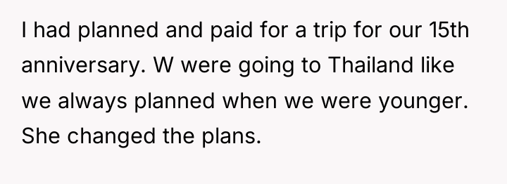 I had planned and paid for a trip for our...