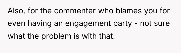 Also, for the commenter who blames you for even having...