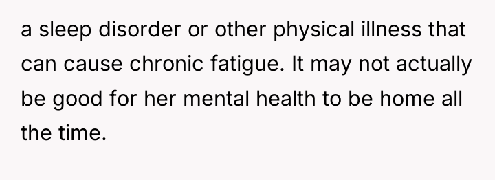 a sleep disorder or other physical illness that can cause...