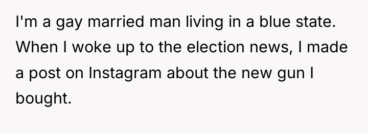I'm a gay married man living in a blue state....