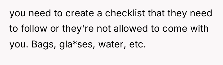 you need to create a checklist that they need to...